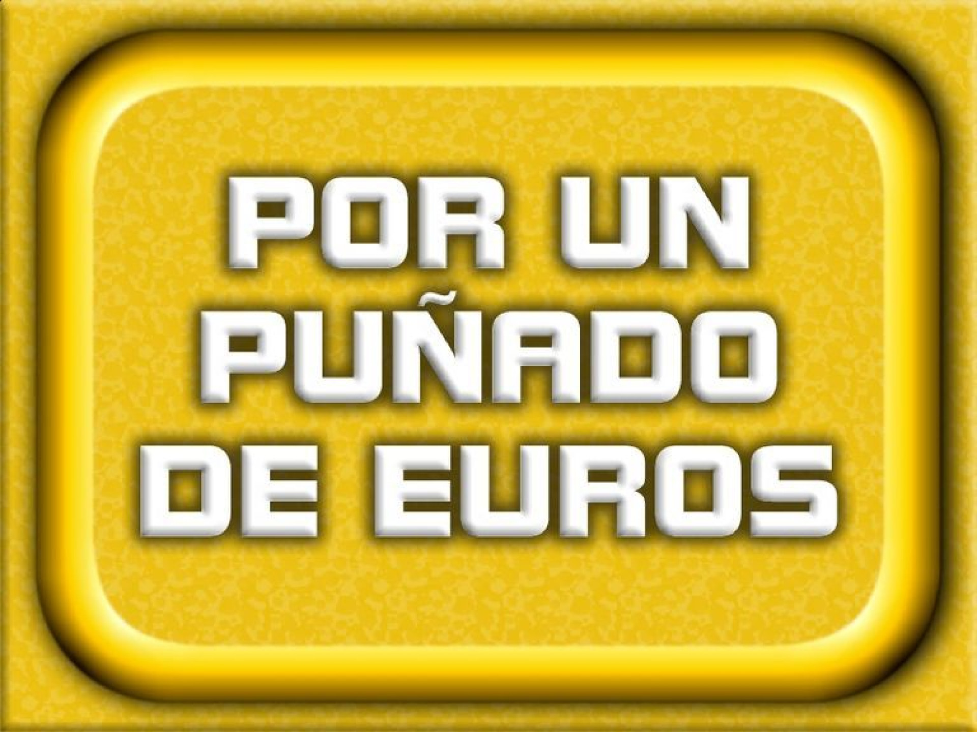 Por un puñado de euros (programa piloto)